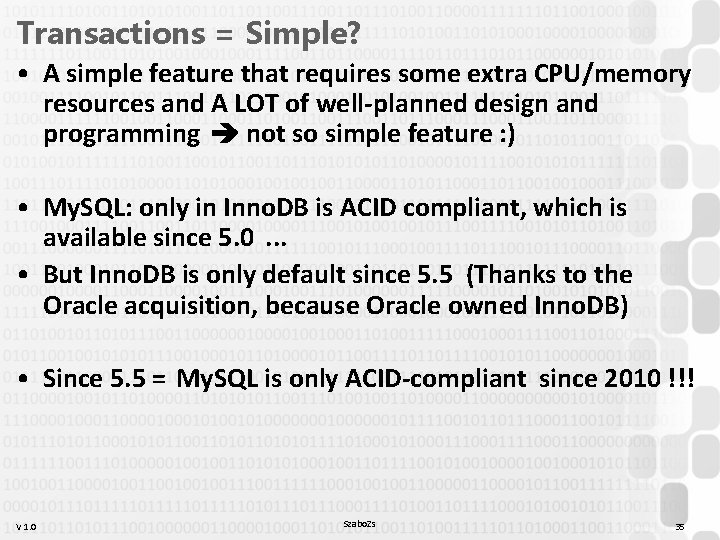 Transactions = Simple? • A simple feature that requires some extra CPU/memory resources and Transactions = Simple? • A simple feature that requires some extra CPU/memory resources and