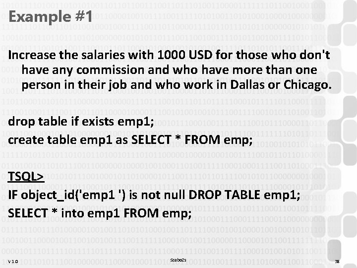 Example #1 Increase the salaries with 1000 USD for those who don't have any Example #1 Increase the salaries with 1000 USD for those who don't have any