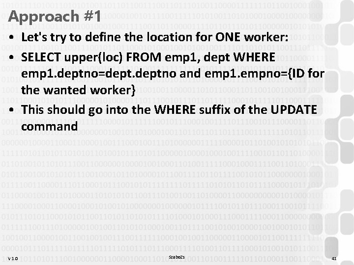 Approach #1 • Let's try to define the location for ONE worker: • SELECT Approach #1 • Let's try to define the location for ONE worker: • SELECT