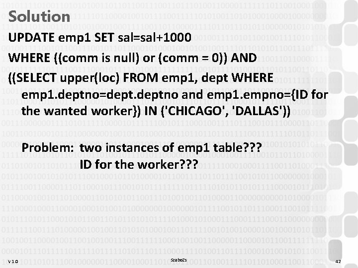 Solution UPDATE emp 1 SET sal=sal+1000 WHERE ((comm is null) or (comm = 0)) Solution UPDATE emp 1 SET sal=sal+1000 WHERE ((comm is null) or (comm = 0))