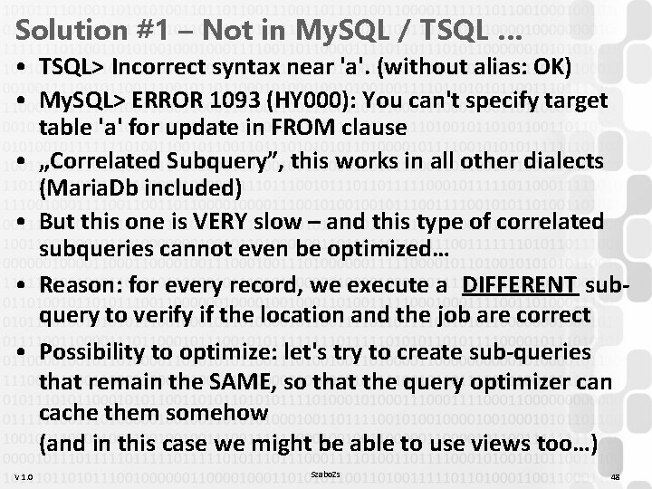 Solution #1 – Not in My. SQL / TSQL … • TSQL> Incorrect syntax Solution #1 – Not in My. SQL / TSQL … • TSQL> Incorrect syntax