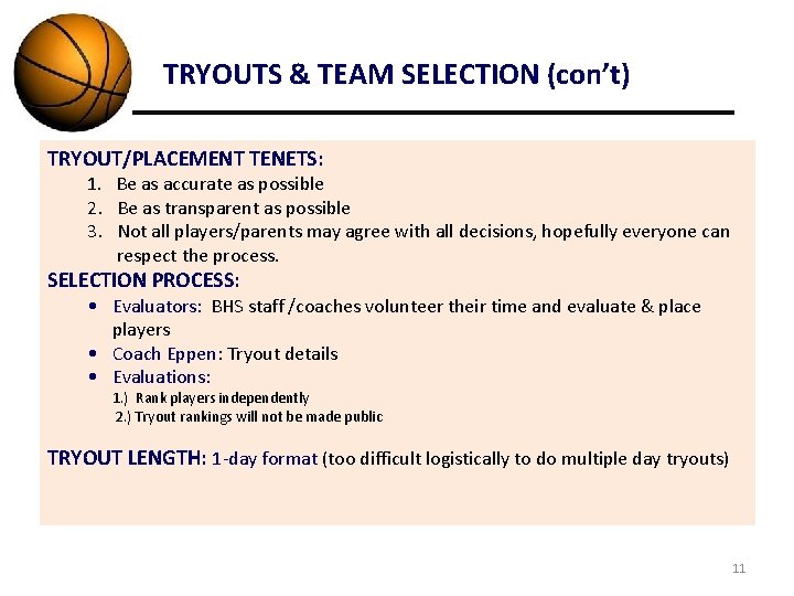 TRYOUTS & TEAM SELECTION (con’t) TRYOUT/PLACEMENT TENETS: 1. Be as accurate as possible 2.