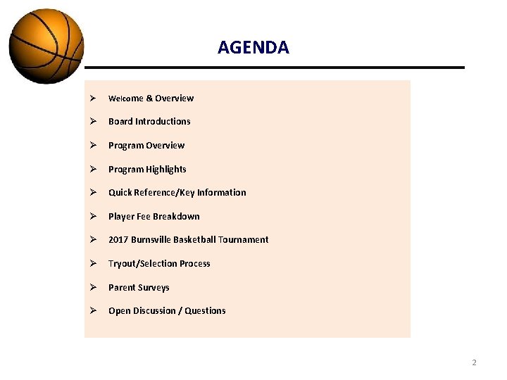 AGENDA Ø Welcome & Overview Ø Board Introductions Ø Program Overview Ø Program Highlights