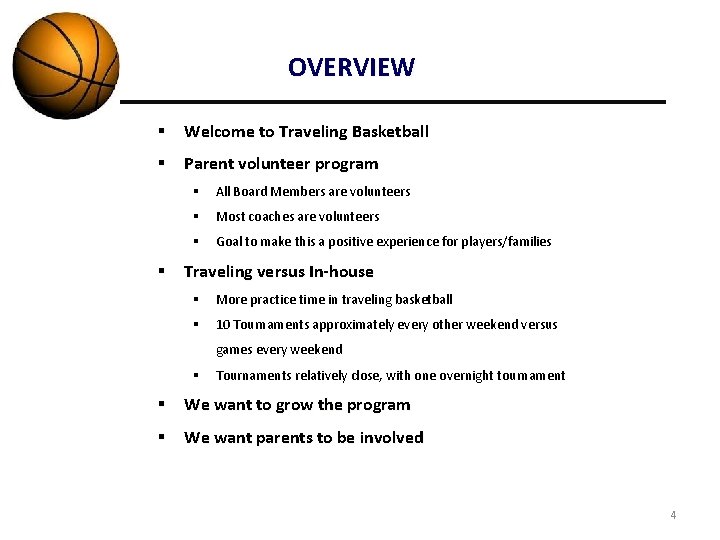 OVERVIEW § Welcome to Traveling Basketball § Parent volunteer program § All Board Members