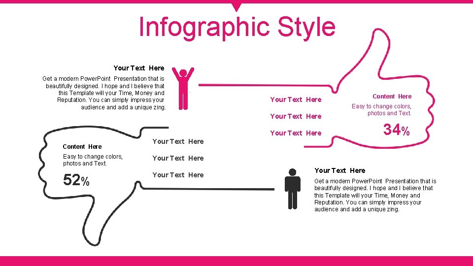 Infographic Style Your Text Here Get a modern Power. Point Presentation that is beautifully