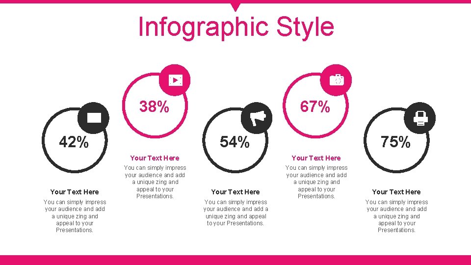 Infographic Style 38% 42% Your Text Here You can simply impress your audience and