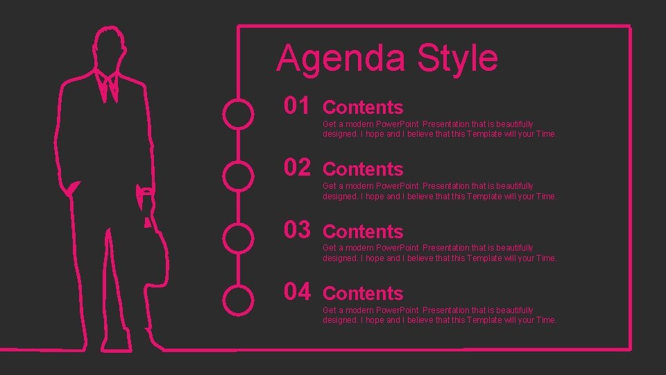 Agenda Style 01 Contents Get a modern Power. Point Presentation that is beautifully designed.