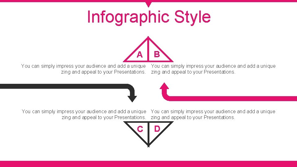Infographic Style A You can simply impress your audience and add a unique zing