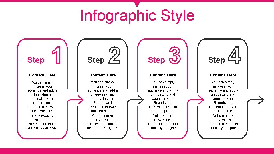Infographic Style Step Content Here You can simply impress your audience and add a
