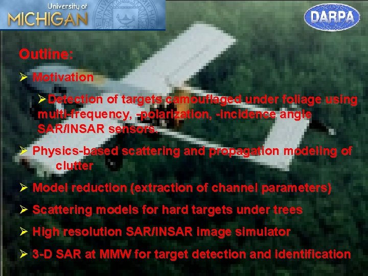 The Radiation Laboratory Outline: Ø Motivation ØDetection of targets camouflaged under foliage using multi-frequency,