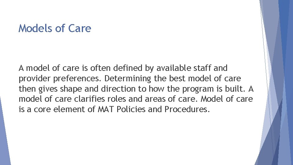 Models of Care A model of care is often defined by available staff and