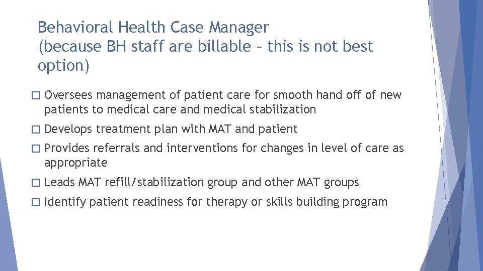 Behavioral Health Case Manager (because BH staff are billable – this is not best