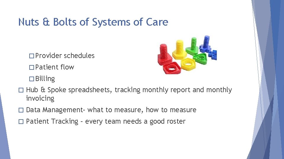 Nuts & Bolts of Systems of Care � Provider � Patient schedules flow �