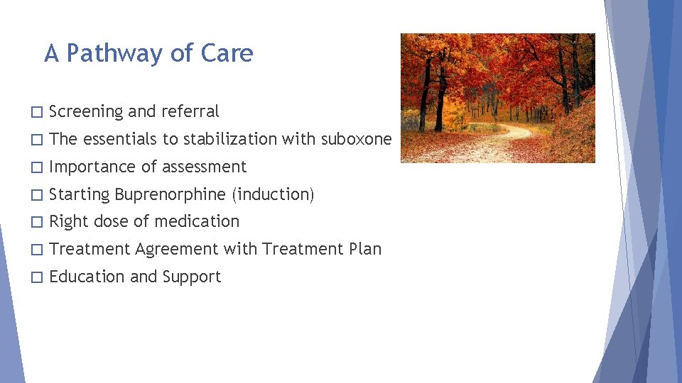 A Pathway of Care � Screening and referral � The essentials to stabilization with
