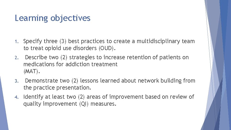 Learning objectives 1. Specify three (3) best practices to create a multidisciplinary team to