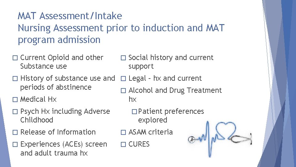 MAT Assessment/Intake Nursing Assessment prior to induction and MAT program admission � Current Opioid