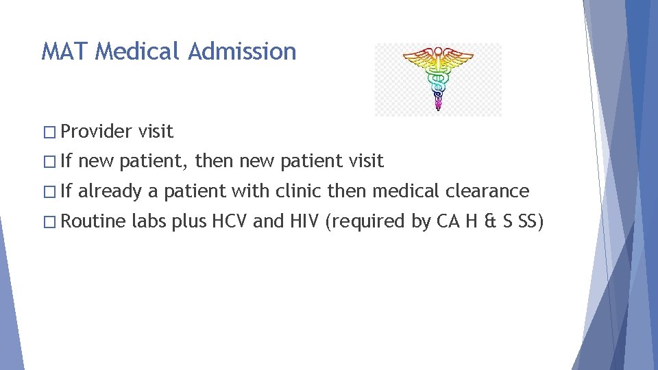 MAT Medical Admission � Provider visit � If new patient, then new patient visit