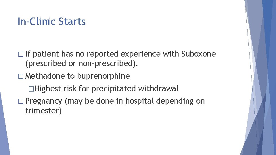 In-Clinic Starts � If patient has no reported experience with Suboxone (prescribed or non-prescribed).