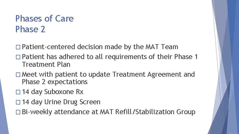 Phases of Care Phase 2 � Patient-centered decision made by the MAT Team �