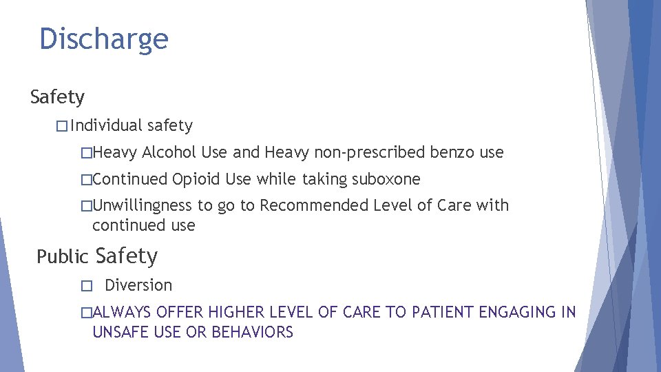 Discharge Safety � Individual �Heavy safety Alcohol Use and Heavy non-prescribed benzo use �Continued