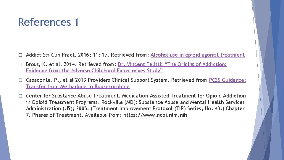 References 1 � Addict Sci Clin Pract. 2016; 11: 17. Retrieved from: Alcohol use