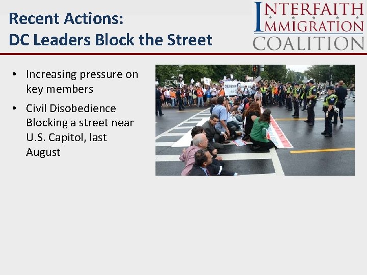 Recent Actions: DC Leaders Block the Street • Increasing pressure on key members •