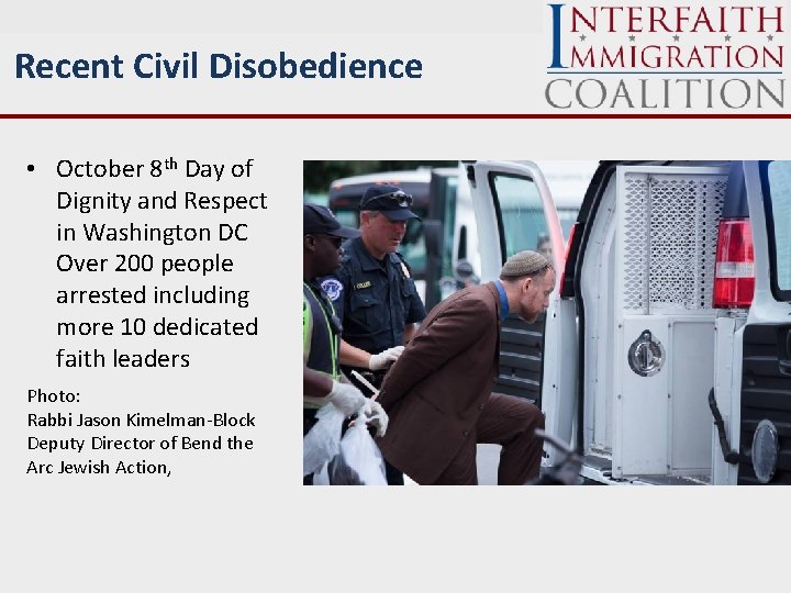 Recent Civil Disobedience • October 8 th Day of Dignity and Respect in Washington