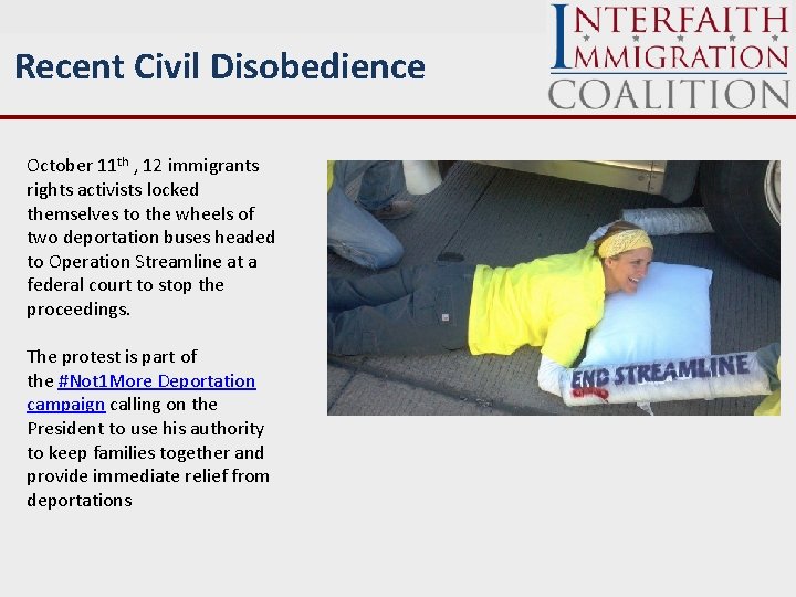 Recent Civil Disobedience October 11 th , 12 immigrants rights activists locked themselves to