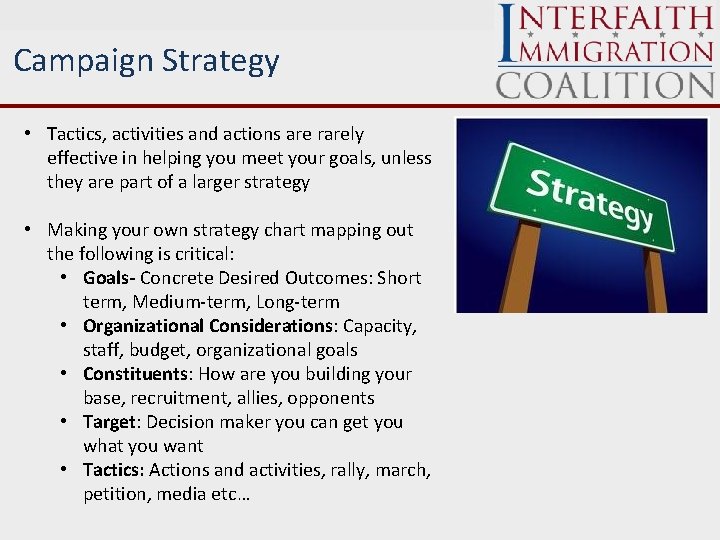 Campaign Strategy • Tactics, activities and actions are rarely effective in helping you meet