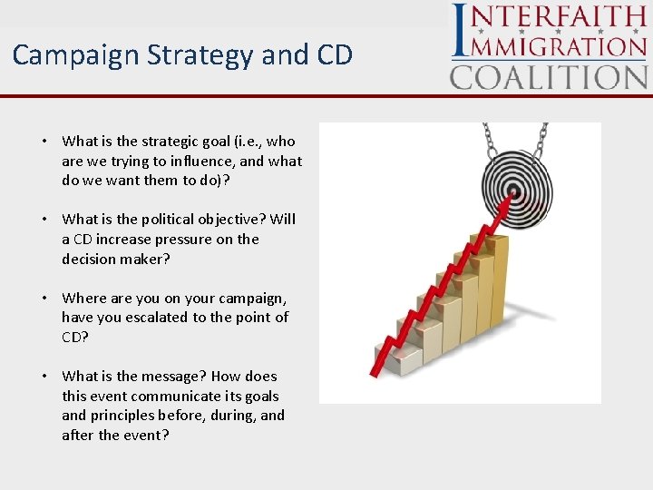 Campaign Strategy and CD • What is the strategic goal (i. e. , who