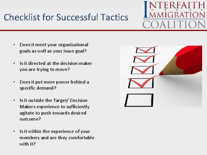 Checklist for Successful Tactics • Does it meet your organizational goals as well as