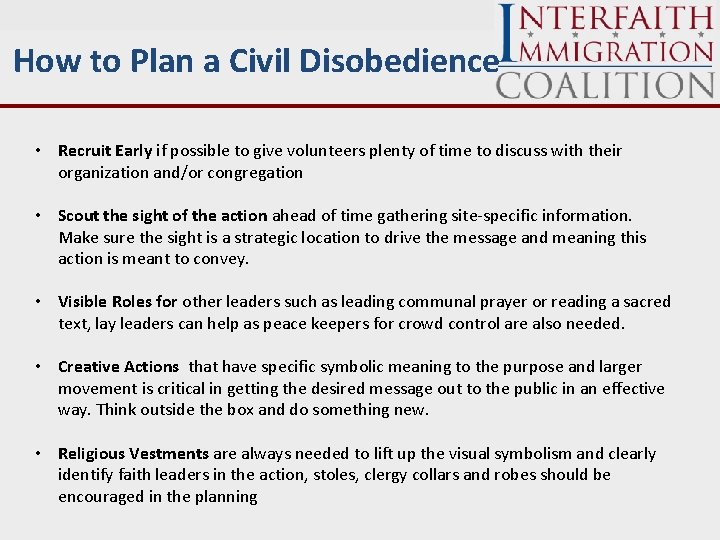 How to Plan a Civil Disobedience • Recruit Early if possible to give volunteers