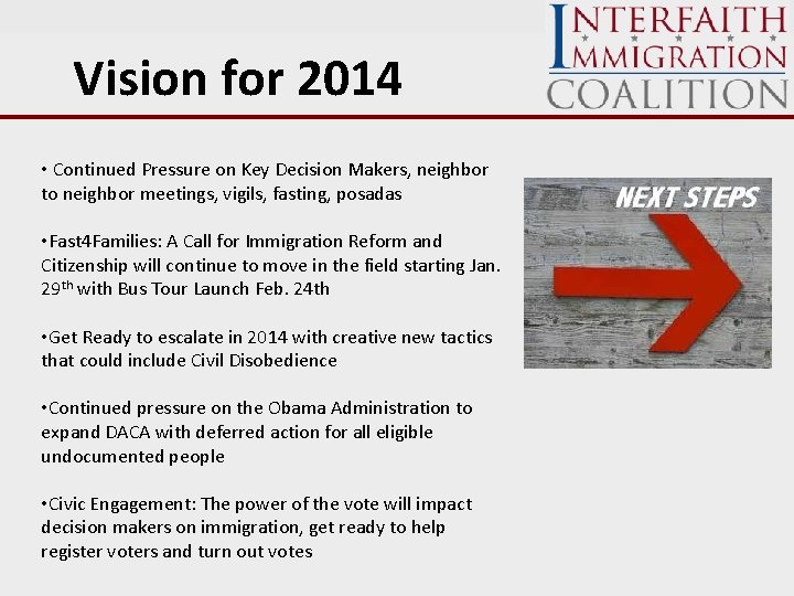 Vision for 2014 • Continued Pressure on Key Decision Makers, neighbor to neighbor meetings,