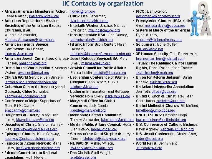 IIC Contacts by organization • African American Ministers in Action: • Leslie Malachi, lmalachi@pfaw.