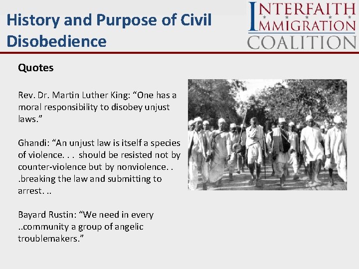 History and Purpose of Civil Disobedience Quotes Rev. Dr. Martin Luther King: “One has