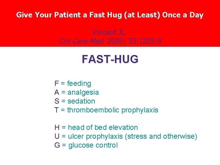 Give Your Patient a Fast Hug (at Least) Once a Day Vincent JL Crit