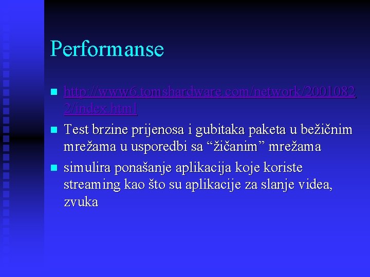 Performanse n n n http: //www 6. tomshardware. com/network/2001082 2/index. html Test brzine prijenosa