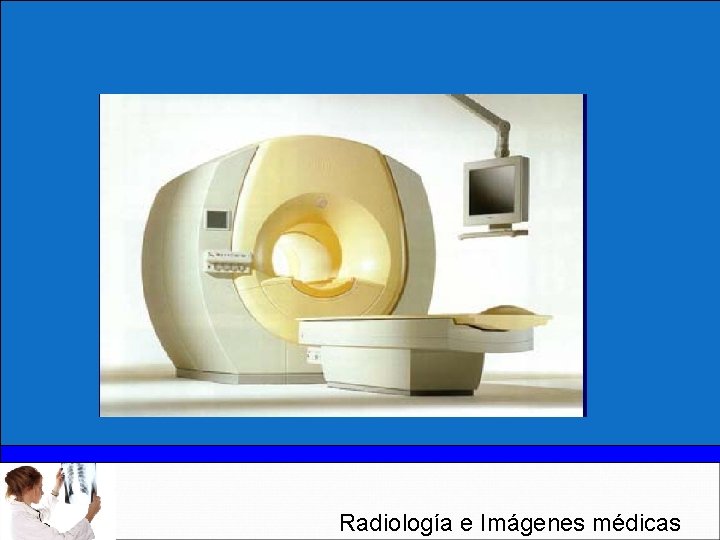 Radiología e Imágenes médicas 