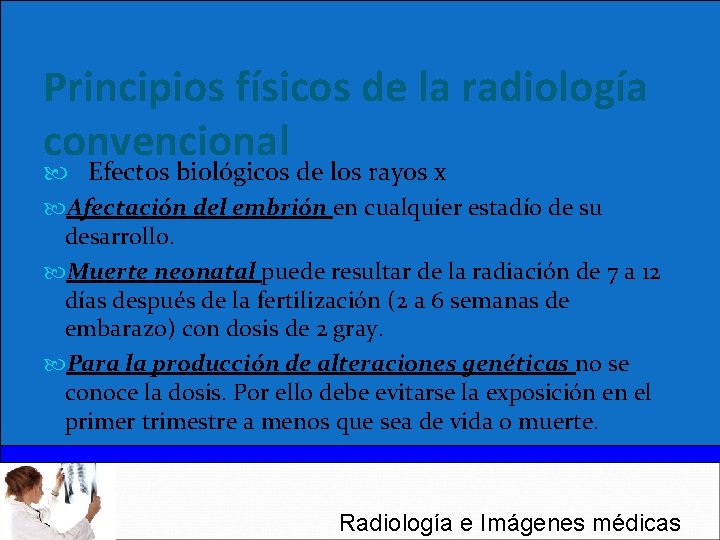 Principios físicos de la radiología convencional Efectos biológicos de los rayos x Afectación del