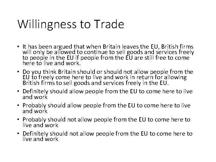 Willingness to Trade • It has been argued that when Britain leaves the EU,