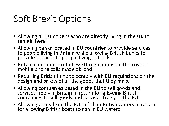Soft Brexit Options • Allowing all EU citizens who are already living in the