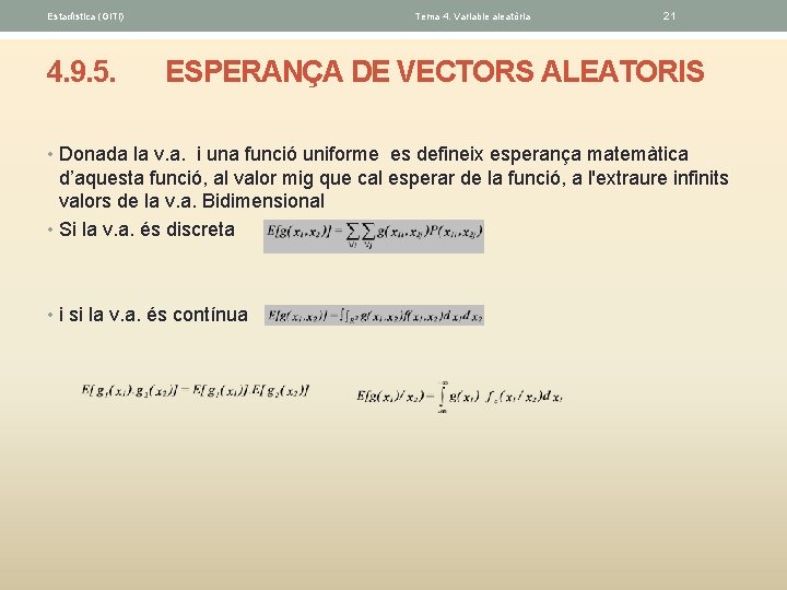 Estadística (GITI) 4. 9. 5. Tema 4. Variable aleatòria 21 ESPERANÇA DE VECTORS ALEATORIS