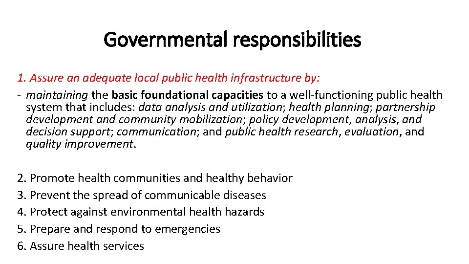 Governmental responsibilities 1. Assure an adequate local public health infrastructure by: - maintaining the