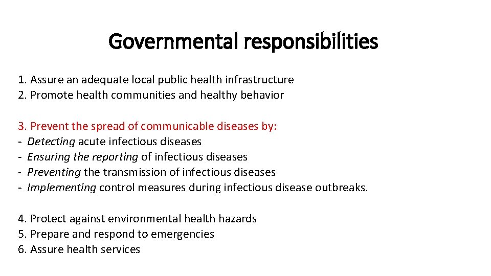 Governmental responsibilities 1. Assure an adequate local public health infrastructure 2. Promote health communities