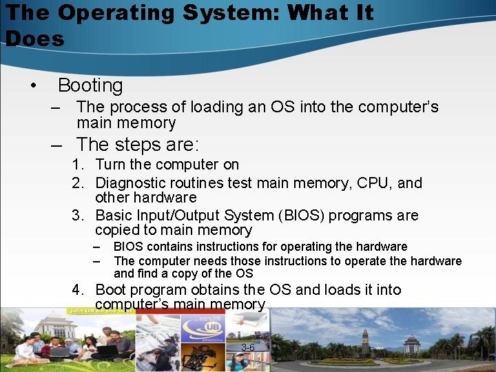 The Operating System: What It Does • Booting – The process of loading an