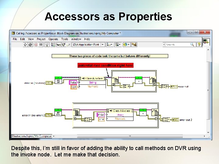 Accessors as Properties Despite this, I’m still in favor of adding the ability to