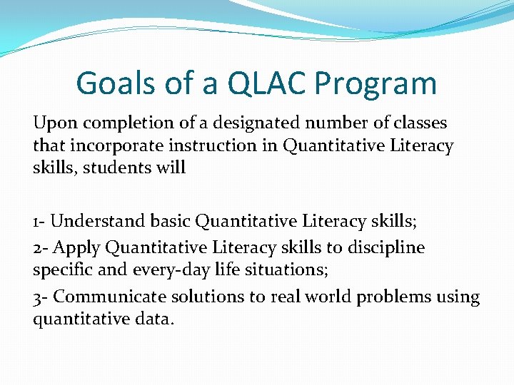 Goals of a QLAC Program Upon completion of a designated number of classes that