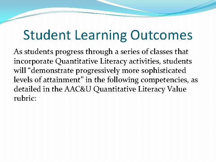 Student Learning Outcomes As students progress through a series of classes that incorporate Quantitative