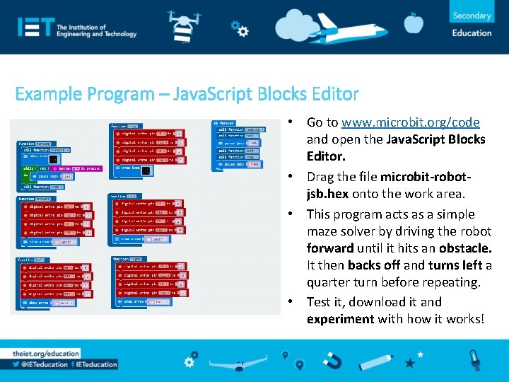 Example Program – Java. Script Blocks Editor • Go to www. microbit. org/code and