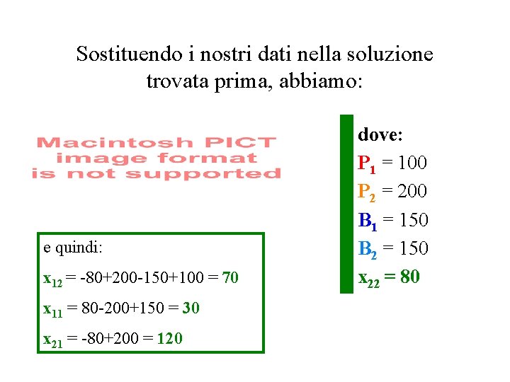 Sostituendo i nostri dati nella soluzione trovata prima, abbiamo: e quindi: x 12 =